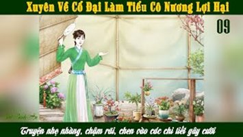 Xuyên Về Cổ Đại Làm Tiểu Cô Nương Lợi Hại